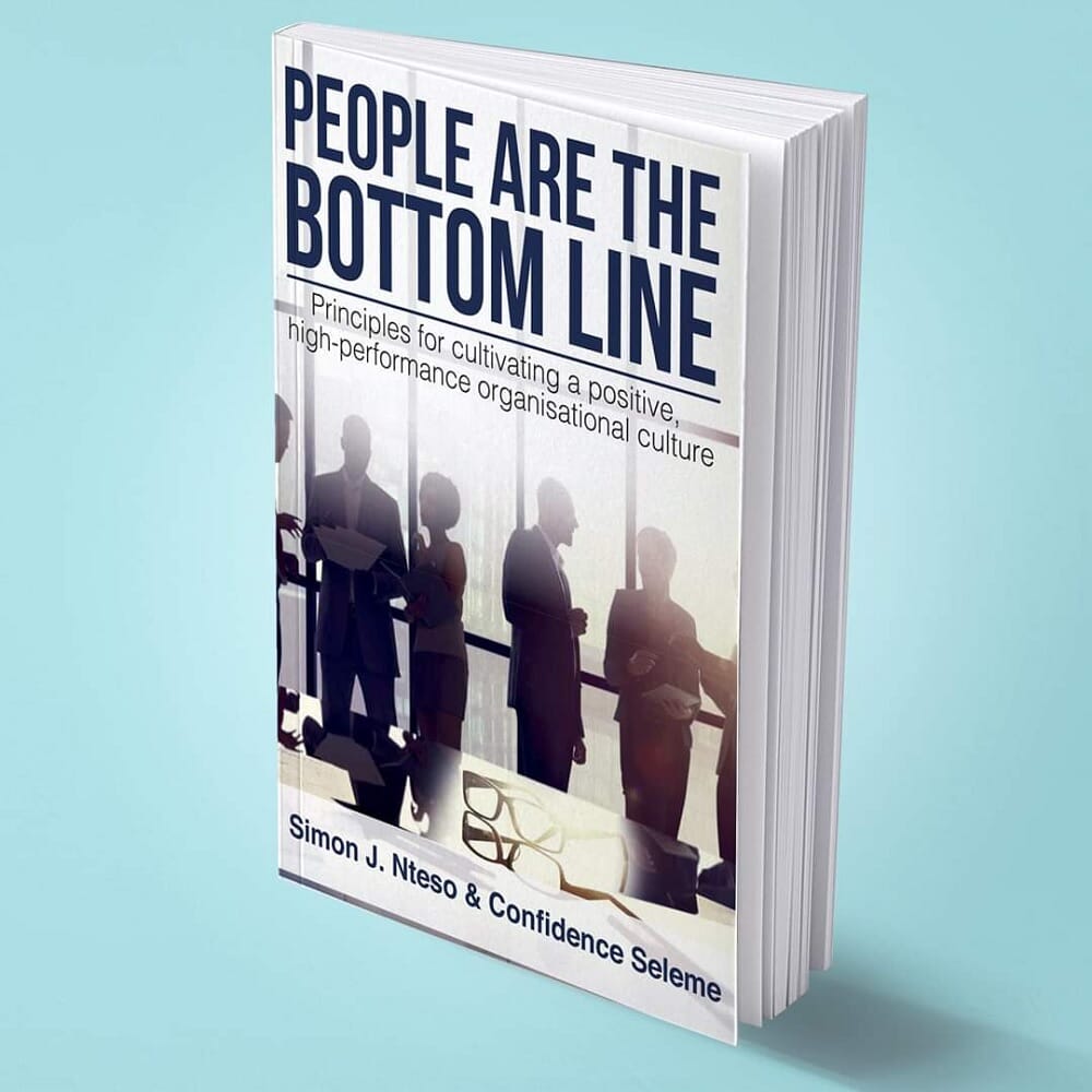 People Are The Bottom Line by Simon J Nteso & Confidence Seleme