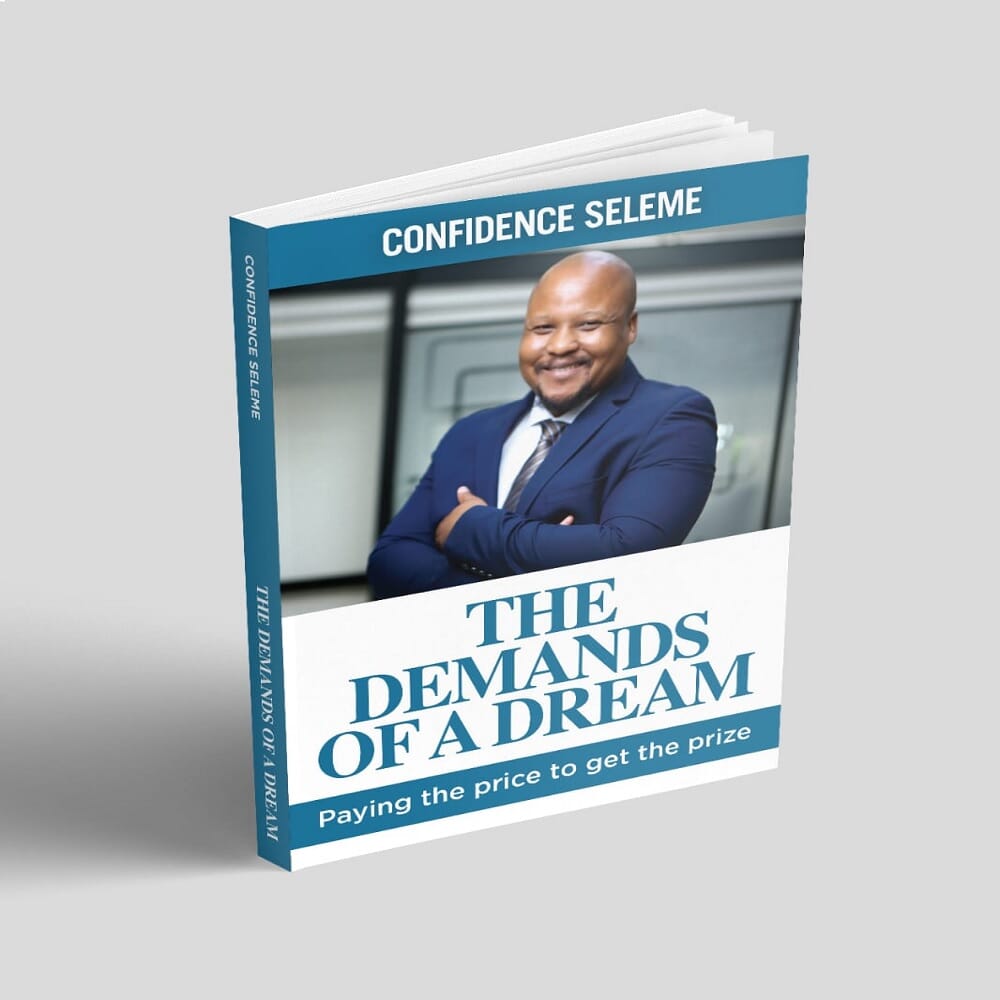 The demands of a dream by Confidence Seleme