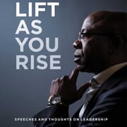 Lift As You Rise: Speeches and Thoughts on Leadership - Bonang Mohale